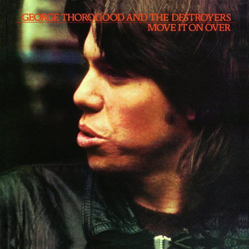 George Thorogood & The Destroyers - Move It On Over [Vinyl] [ VINYL LP ]