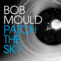 Bob Mould - Patch The Sky [Vinyl] [ VINYL LP ]