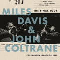 Miles Davis & John Coltrane - The Final Tour: Copenhagen, March 24, 1960 [ VINYL LP ]
