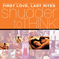 Shudder To Think - First Love, Last Rites Music From The Motion Picture [ VINYL LP ]