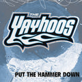 Yayhoos - Put The Hammer Down [ VINYL LP ]