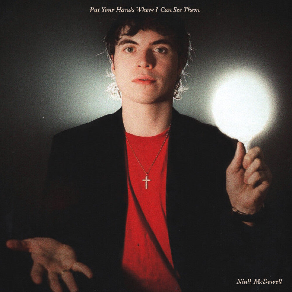 Pre-Order: Niall McDowell - Put Your Hands Where I Can See Them [ VINYL LP ]