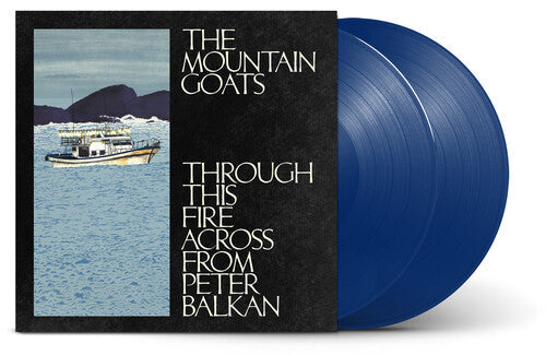 The Mountain Goats - Through This Fire Across From Peter Balkan (blue vinyl) [ VINYL LP ]