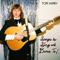 Tom Henry - Songs To Sing & Dance To [ VINYL LP ]