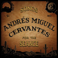 Andres Cervantes  Miguel - Songs For The Seance [ VINYL LP ]