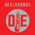 Brainbombs - Die [ VINYL LP ]