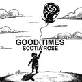 Scotia Rose - Good Times [ VINYL LP ]