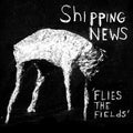 Shipping News - Flies the Fields [ VINYL LP ]